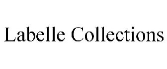 LABELLE COLLECTIONS