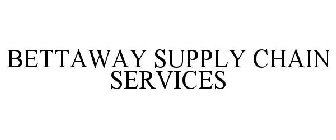 BETTAWAY SUPPLY CHAIN SERVICES