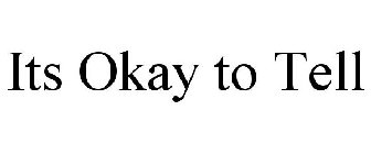 IT'S OKAY 2 TELL