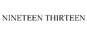 NINETEEN THIRTEEN