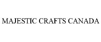 MAJESTIC CRAFTS CANADA
