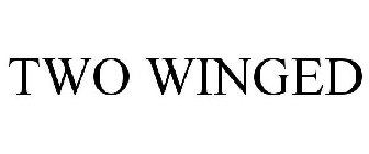 TWO WINGED
