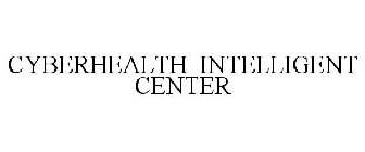 CYBERHEALTH INTELLIGENT CENTER