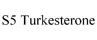 S5 TURKESTERONE