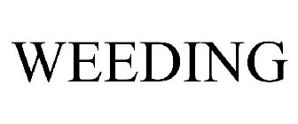 WEEDING