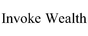 INVOKE WEALTH