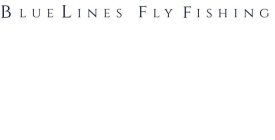 BLUELINES FLY FISHING