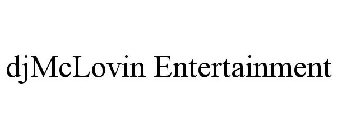 DJMCLOVIN ENTERTAINMENT