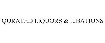 QURATED LIQUORS & LIBATIONS