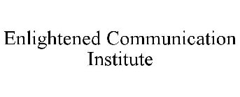 ENLIGHTENED COMMUNICATION INSTITUTE