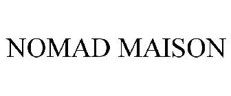NOMAD MAISON