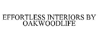 EFFORTLESS INTERIORS BY OAKWOODLIFE