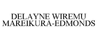 DELAYNE WIREMU MAREIKURA-EDMONDS