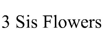 3 SIS FLOWERS