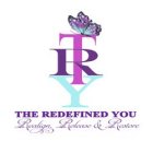 TRY THE REDEFINED YOU REALIGN, RELEASE & RESTORE