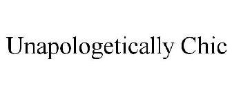 UNAPOLOGETICALLY CHIC