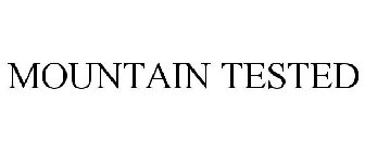 MOUNTAIN TESTED