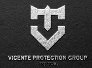 VICENTE PROTECTION GROUP - EST. 2020 -