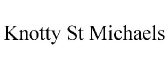 KNOTTY ST MICHAELS