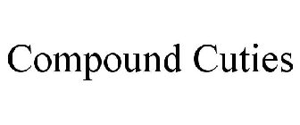 COMPOUND CUTIES