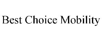 BEST CHOICE MOBILITY