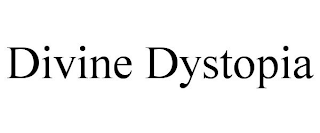 DIVINE DYSTOPIA