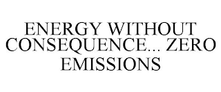 ENERGY WITHOUT CONSEQUENCE... ZERO EMISSIONS
