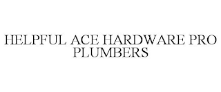 HELPFUL ACE HARDWARE PRO PLUMBERS