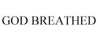 GOD BREATHED