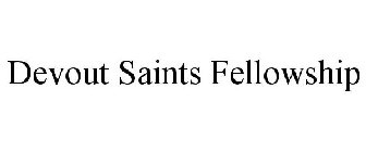 DEVOUT SAINTS FELLOWSHIP