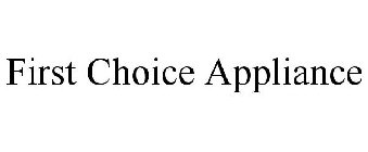 FIRST CHOICE APPLIANCE