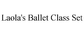 LAOLA'S BALLET CLASS SET