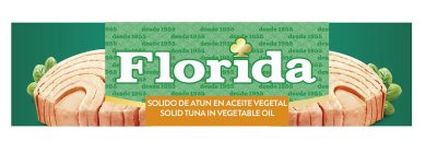 FLORIDA SOLIDO DE ATUN EN ACEITE VEGETAL SOLID TUNA IN VEGETABLE OIL DESDE 1955