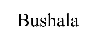 BUSHALA