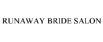 RUNAWAY BRIDE SALON