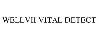 WELLVII VITAL DETECT