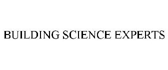 BUILDING SCIENCE EXPERTS