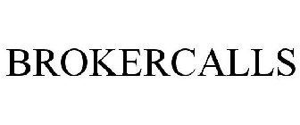 BROKERCALLS