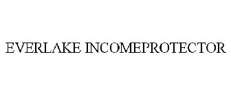 EVERLAKE INCOMEPROTECTOR