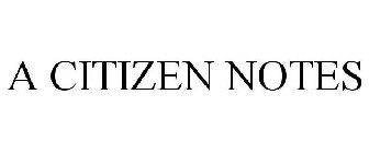 A CITIZEN NOTES