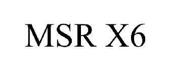 MSR X6