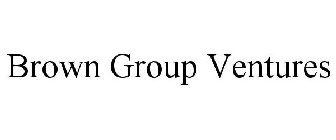 BROWN GROUP VENTURES