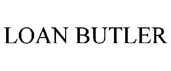LOAN BUTLER