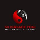 SILVERBACK YOGI WHERE MEN COME TO FIND PEACE