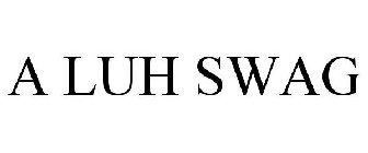 A LUH SWAG