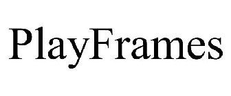 PLAYFRAMES