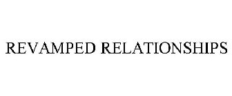 REVAMPED RELATIONSHIPS