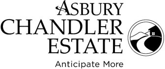 ASBURY CHANDLER ESTATE ANTICIPATE MORE