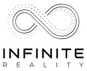 INFINITE REALITY