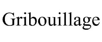 GRIBOUILLAGE